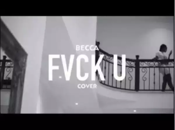 Becca - Fvck You (Cover) ft. Kizz Daniel